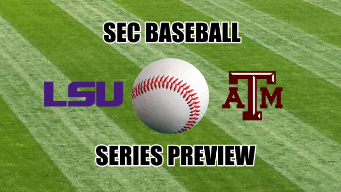 SEC Baseball Series Preview Texas A&M at LSU