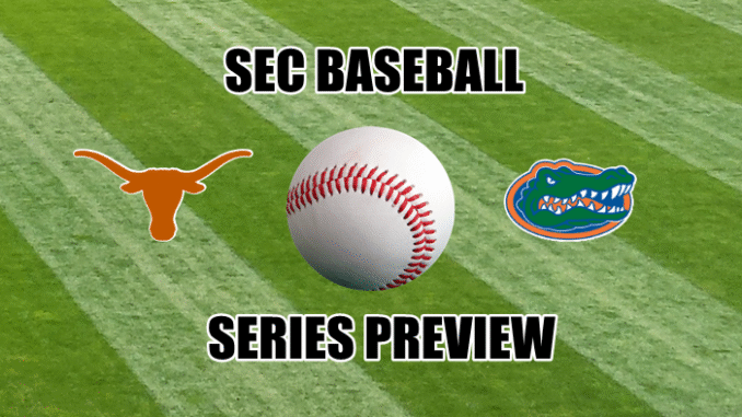SEC Baseball Series Preview Texas at Florida